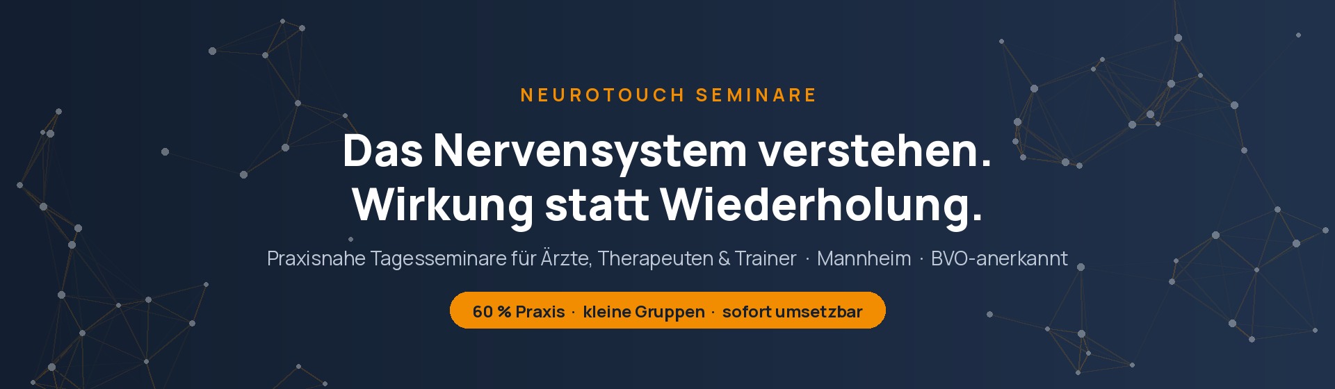 NEUROTOUCH Seminare – Das Nervensystem verstehen. Wirkung statt Wiederholung.