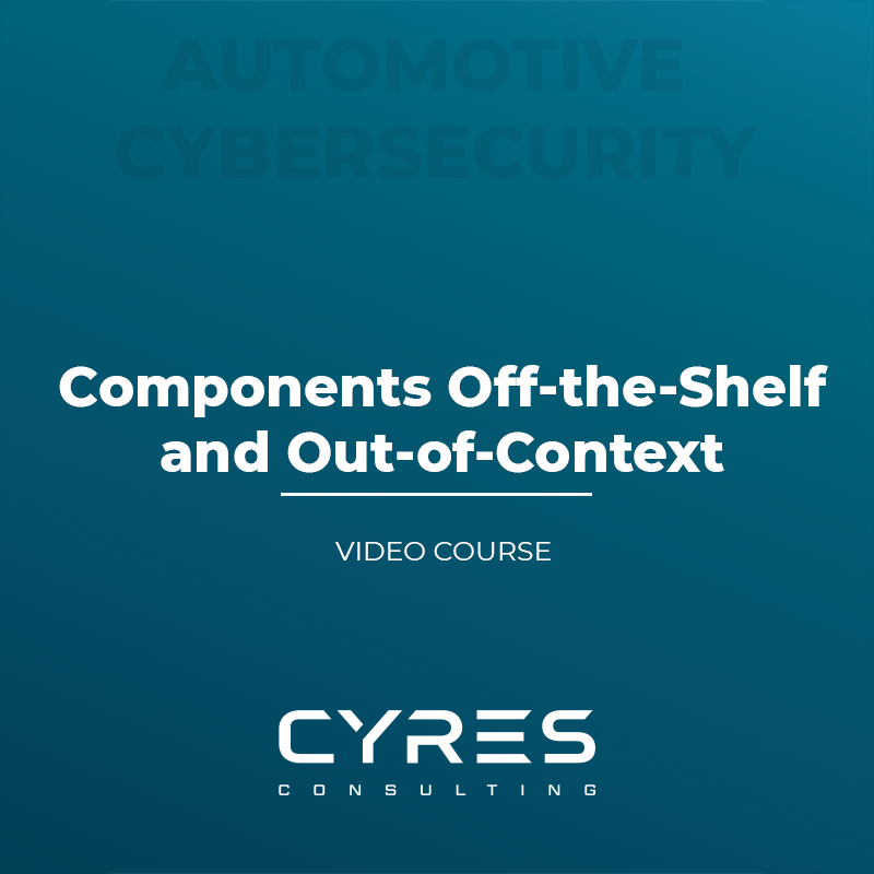 ISO/SAE 21434 What is Outofcontext and Offtheshelf? (Video)
