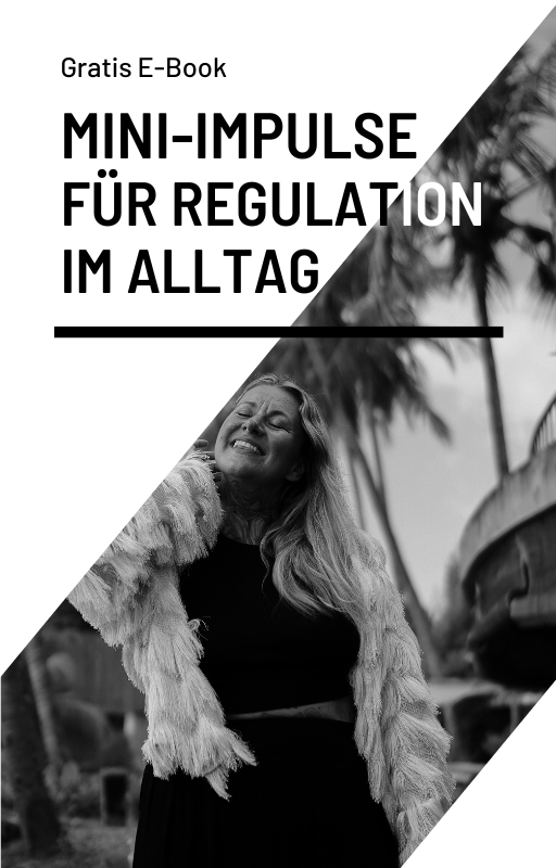 Zurück in Verbindung - Mini Impulse für deine Regulation im Alltag