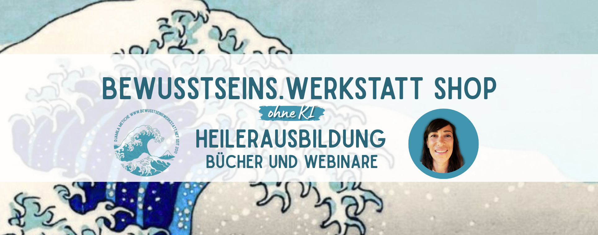 Banner Bewusstseins.Werkstatt Shop. Heilerausbildung, Bücher, Webinare