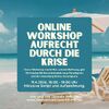 Online Workshop aufrecht durch die Krise 11.4.2026