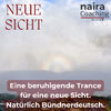 Neue Sicht - eine beruhigende Trance für eine neue Sicht