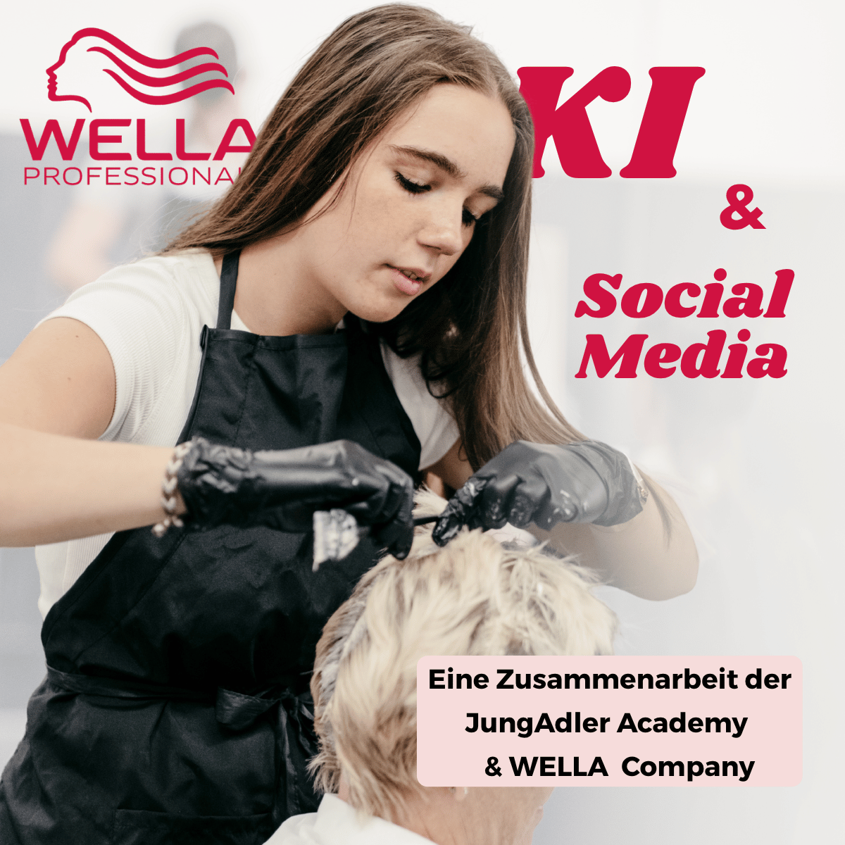 Friseurin färbt Kundin die Haare, Schriftzug KI & Social Media, Kooperation JungAdler Academy und WELLA.
