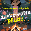 Zauberhafte Pfade - Traumreisen durch den Wald - Enn Kind am Lagerfeuer