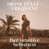 Dein intuitiver Fülle-Frequenz Selbsttest für Zuhause