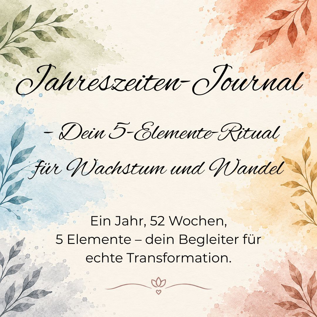 Jahreszeiten-Journal – Dein 5-Elemente-Ritual für Wachstum und Wandel