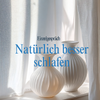 Natürlich besser schlafen