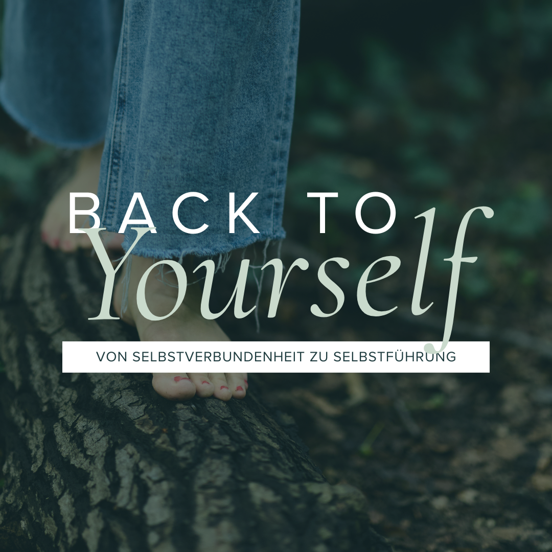 Back To Yourself - Von Selbstverbundenheit zu Selbstführung