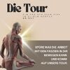 Die Tour - Ein Tag, der dich tief in deinen Körper bringt