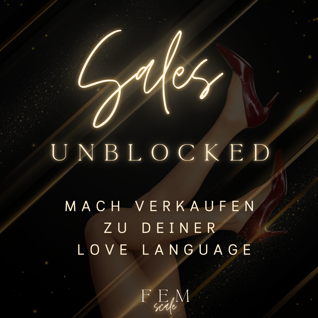 Sales UNBLOCKED - Mach Verkaufen zu deiner LOVE LANGUAGE