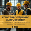 Vom Feuerwehrmann zum Gestalter - Zeitmanagement für Führungskräfte aus Industrie und Produktion