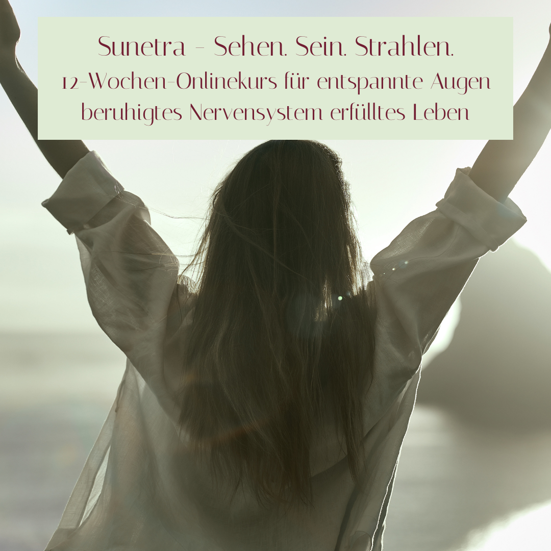 Sunetra - Sehen. Sein. Strahlen. 12-Wochen-Onlinekurs mit persönlicher Begleitung