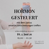 Hormongesteuert - Online Workshop - mit dem Zyklus smarte Entscheidungen treffen