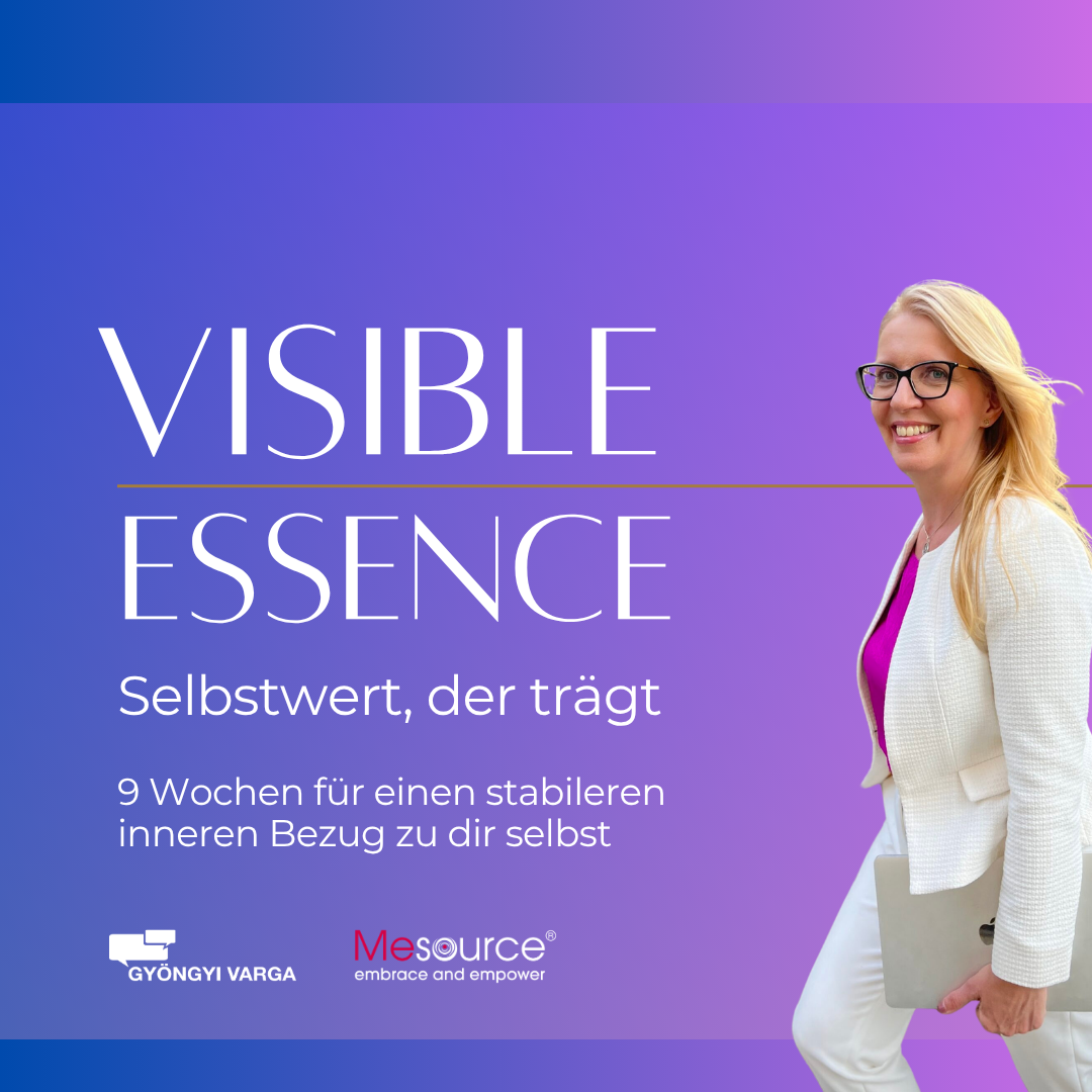 Visible Essence mit Gyöngyi Varga (Mesource - Selbstwert)