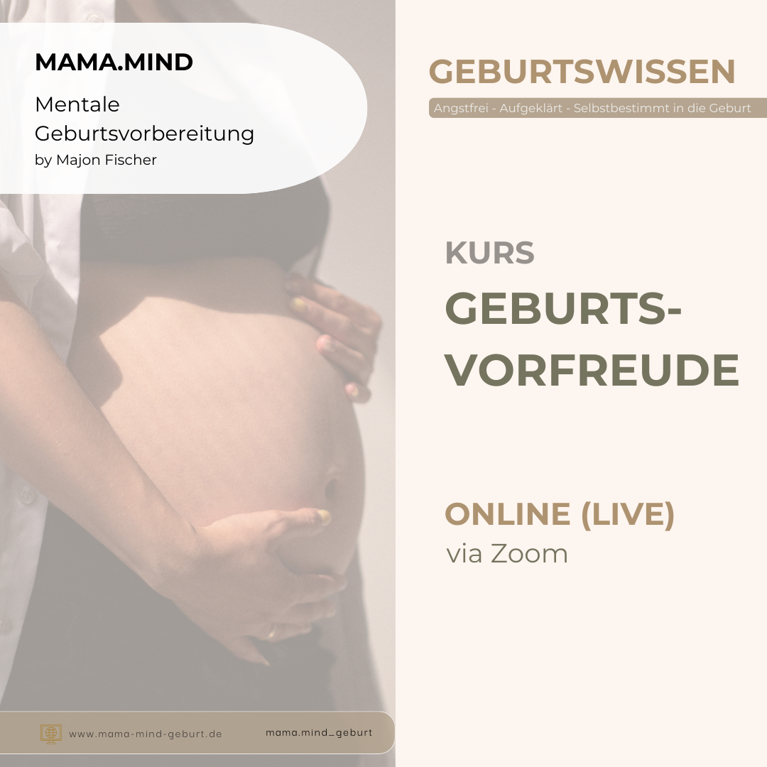 MIT GEBURTSWISSEN ZUR GEBURTSVORFREUDE / ONLINE (LIVE) KURS