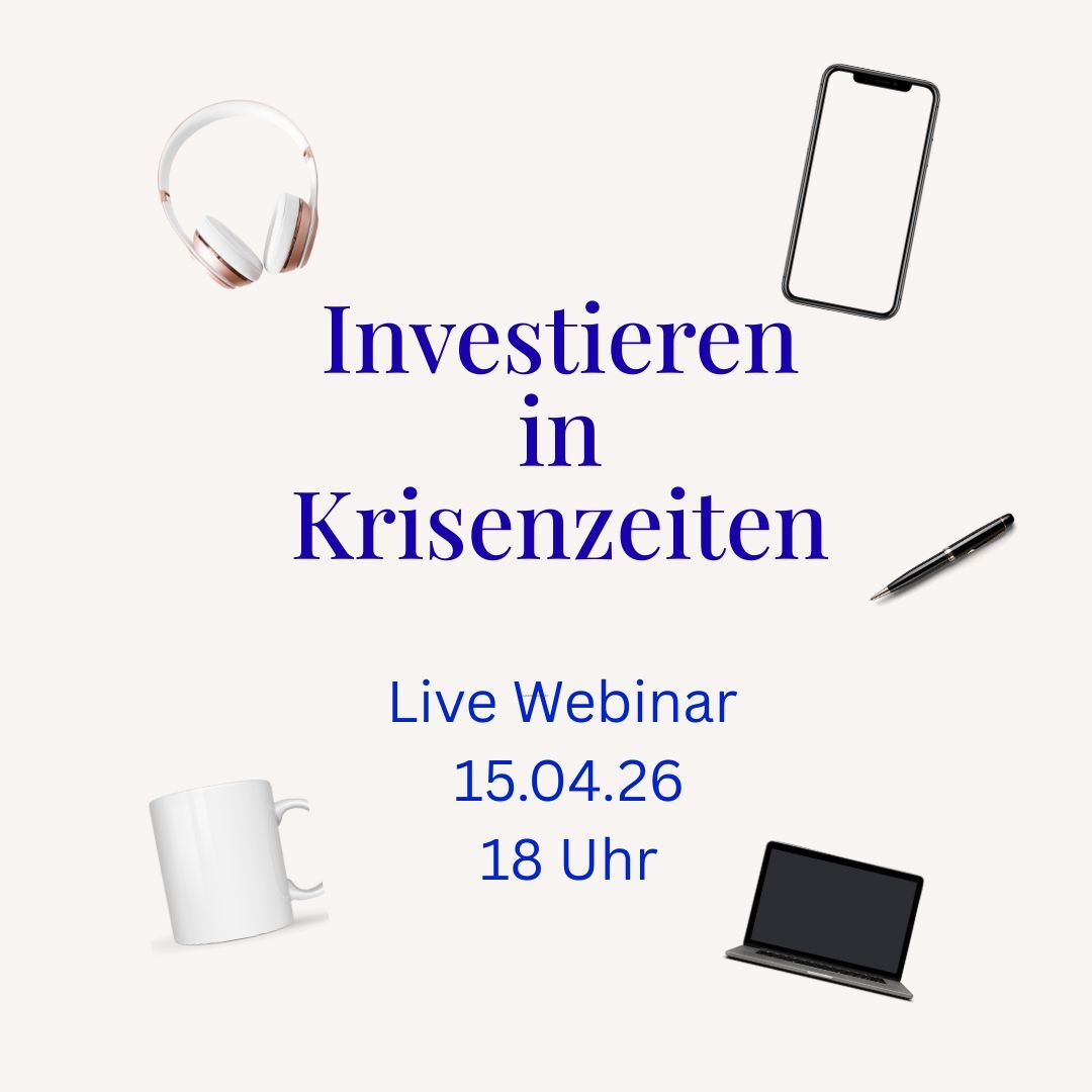 Investieren in Krisenzeiten live Webinar am 15.4.26