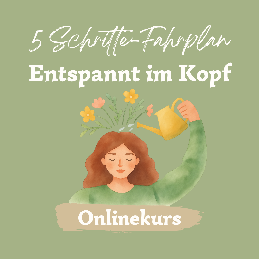5 Schritte Fahrplan Entspannt im Kopf Onlinekurs