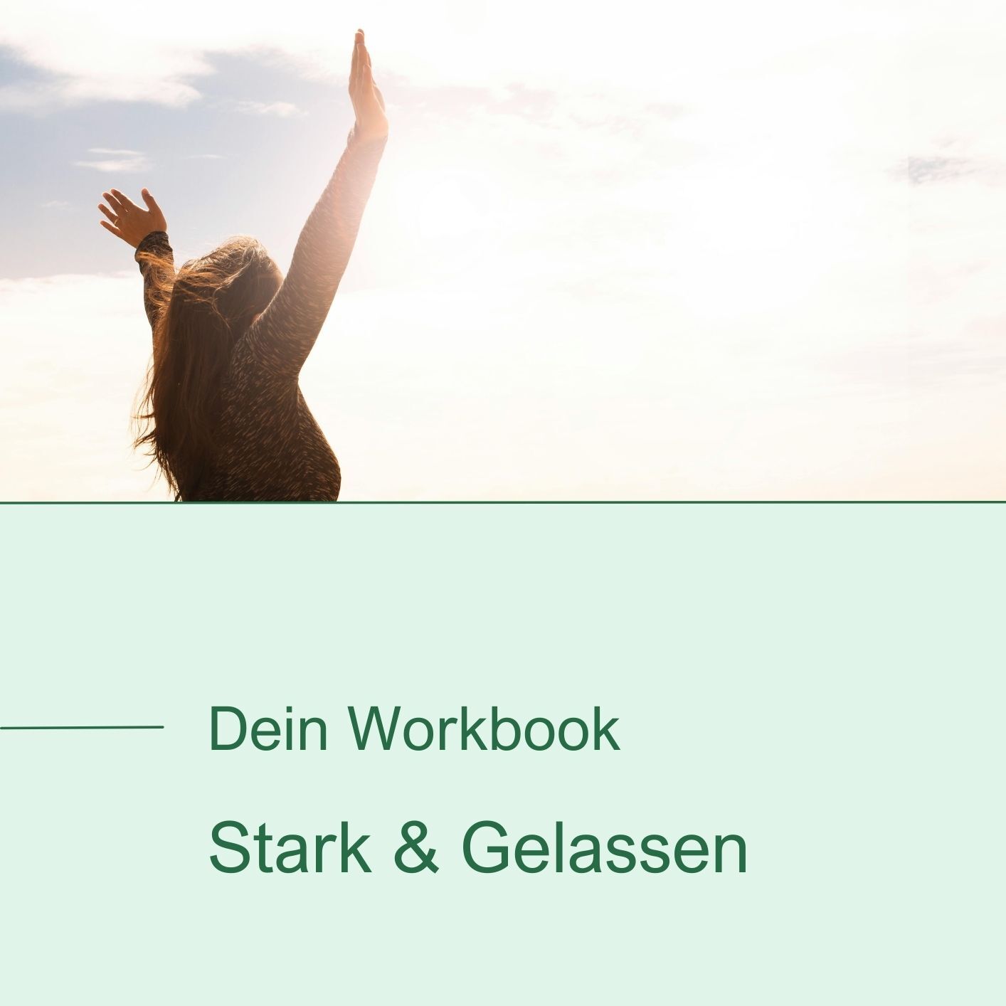 Resilienz-Workbook: Stark & Gelassen