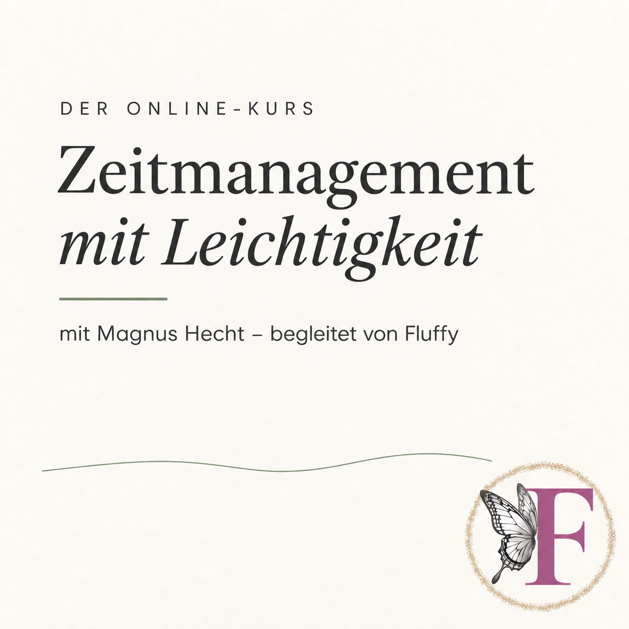 Zeitmanagement mit Leichtigkeit - mit Magnus Hecht, begleitet von Fluffy. Logo F, Schmetterlingsflügel, Kreis
