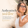 Authentisch Sichtbar