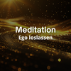 Meditation Ego loslassen