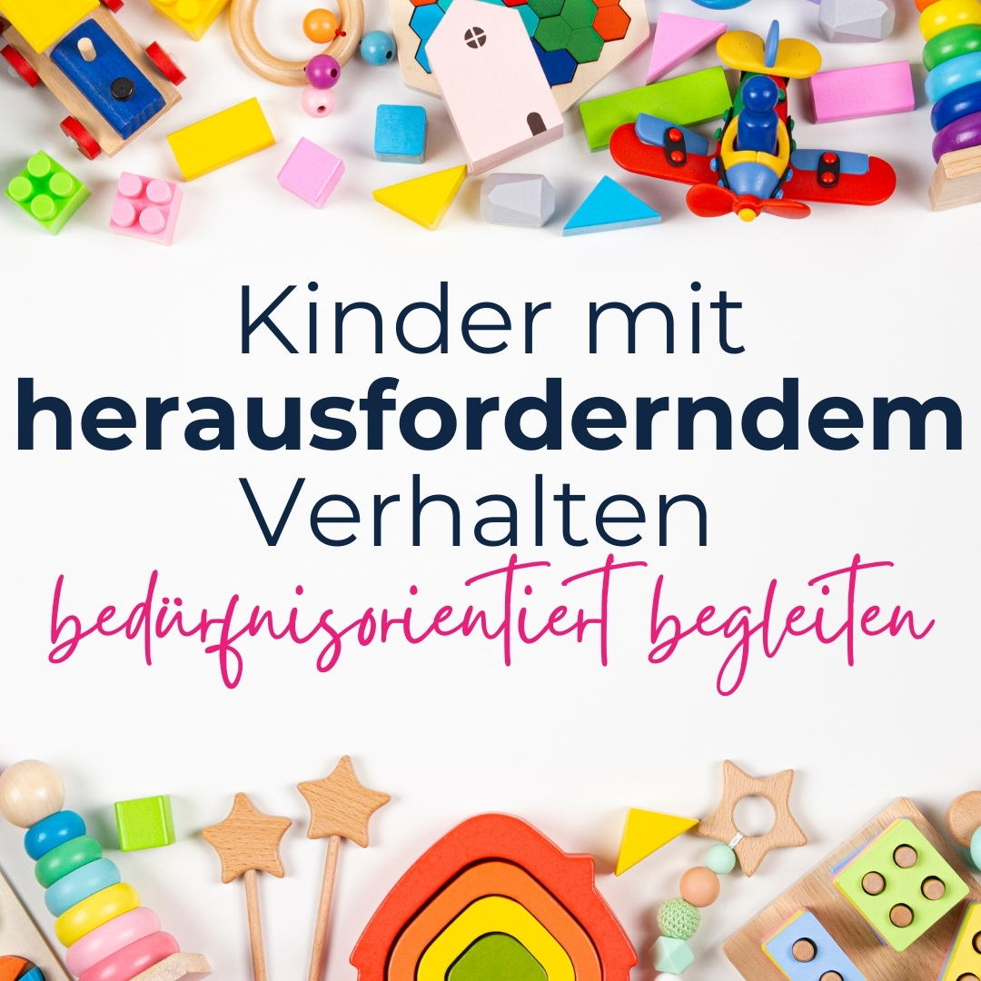 Kinder mit herausforderndem Verhalten bedürfnisorientiert begleiten-1080x1080.jpg