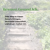 Cover mit Naturweg, Titel "Bewusst.Gesund.Ich" und dem Claim zum Kurs