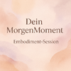 Mein Morgenmoment - Embodiment Session