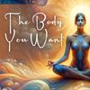 The Body you Want