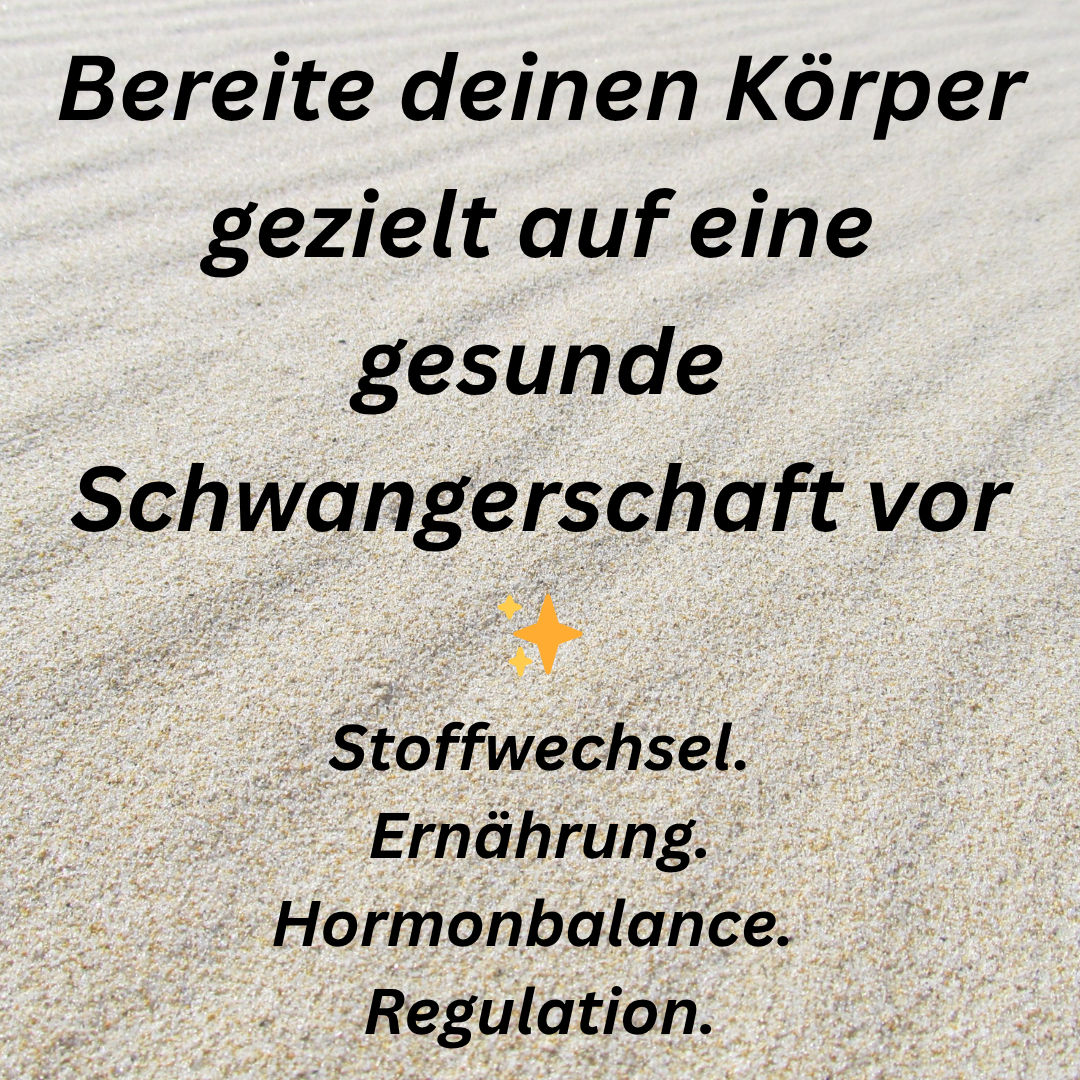 Bereite deinen Körper gezielt auf eine gesunde Schwangerschaft vor ✨ Stoffwechsel. Ernährung. Hormonbalance. Regulation.-1080x1080.png