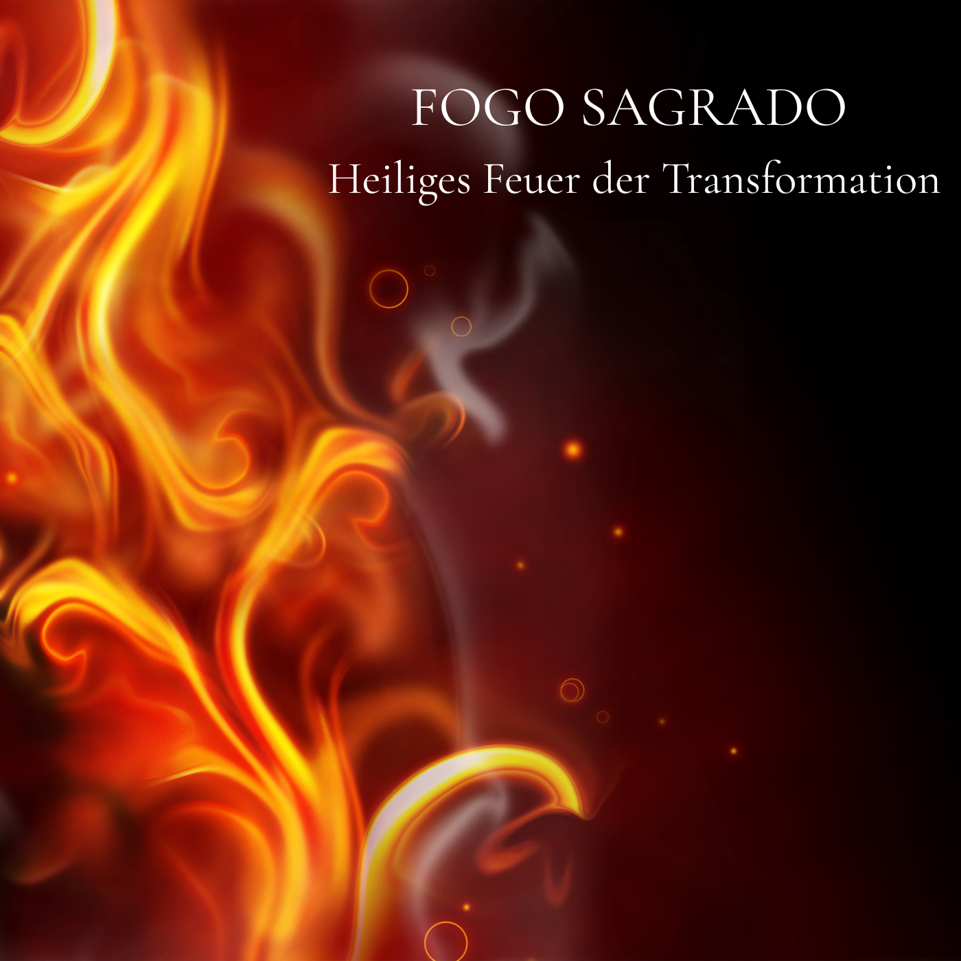 FOGO SAGRADO - Intensive energetische Klärung auf Ursprungsebene