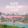 Cover of the Alps Roadtrip Guide – 80-page e-book with 125 Google Maps pins, showing a woman standing by a turquoise alpine l