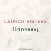 Launch Sisters Betreuung