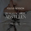 Focus Session • Traumasensibel Abstillen