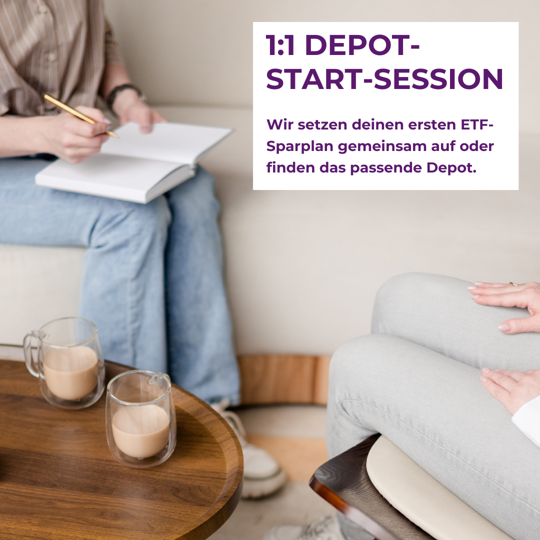 1:1 Depot-Start-Session: Wir setzen deinen ersten ETF-Sparplan gemeinsam auf oder finden das passende Depot.