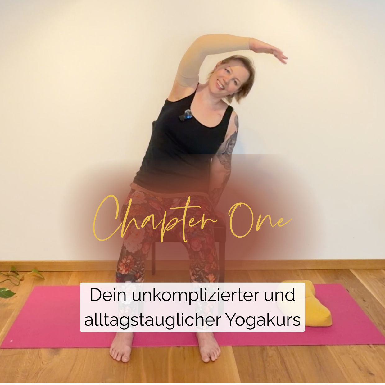 Chapter ONE - dein unkomplizierter und alltagstauglicher Yogakurs mit Christine Raab