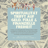 Spiritualität trifft auf Geld, Fülle und finanzielle Freiheit. Online Workshop 23.2.2026