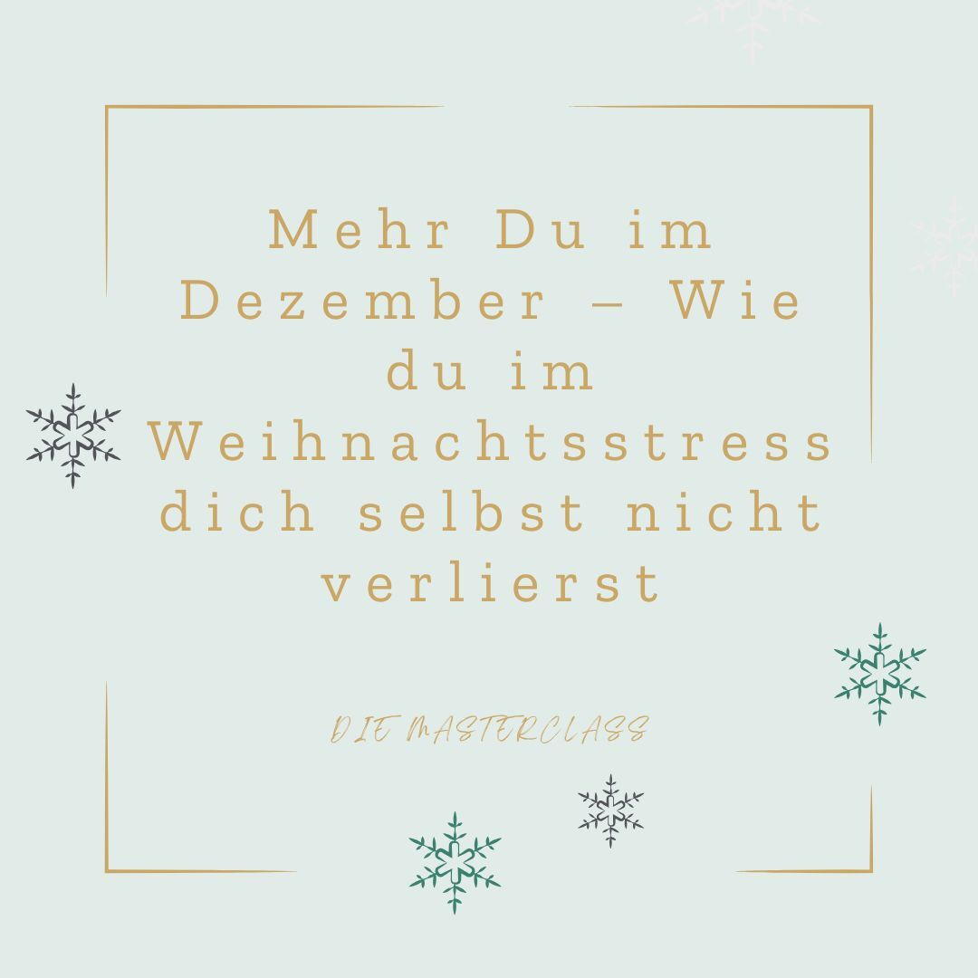 Mehr Du im Dezember – Wie du im Weihnachtsstress dich selbst nicht verlierst-1080x1080.jpg