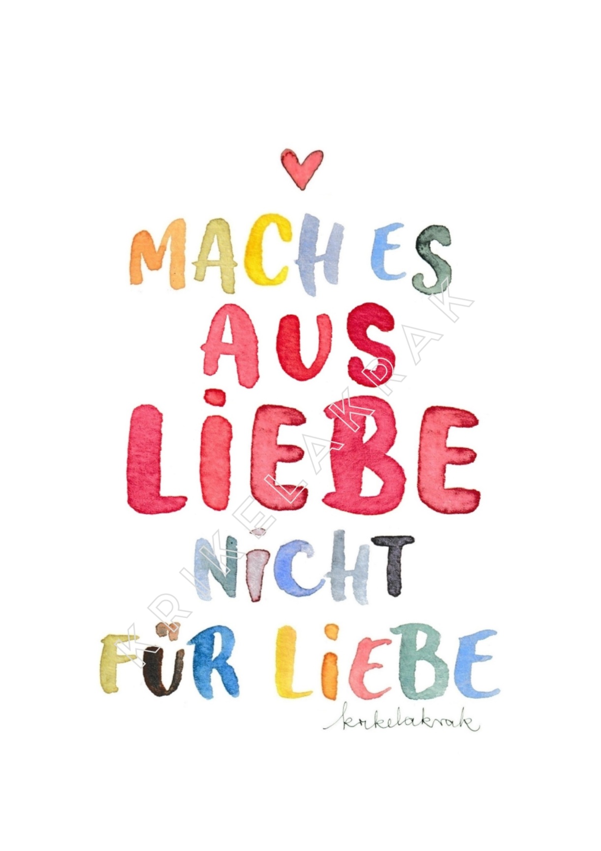 "Mach es aus Liebe" / "Do it with love" krikelakrak